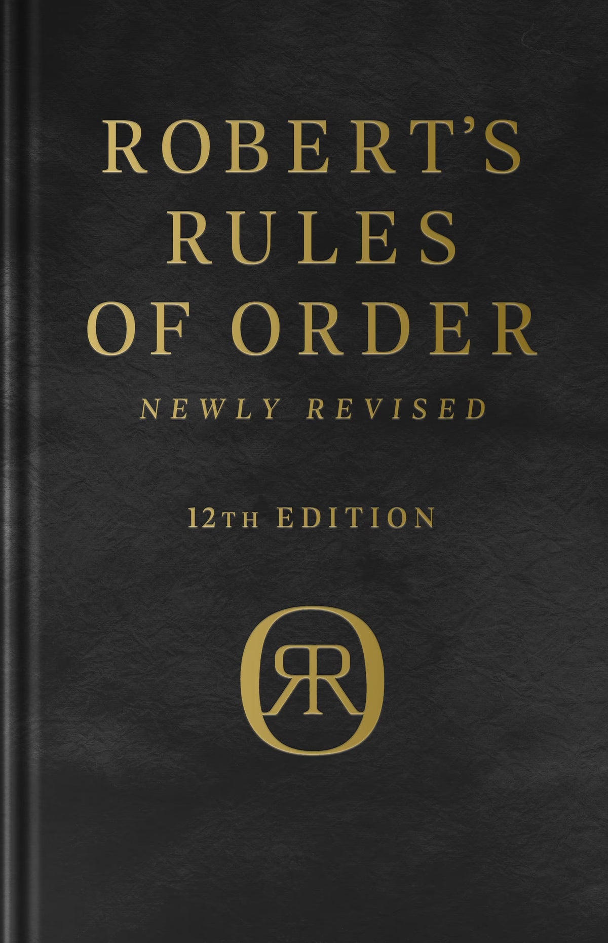 Robert's Rules of Order Newly Revised, Deluxe 12th edition (Hardcover) P576